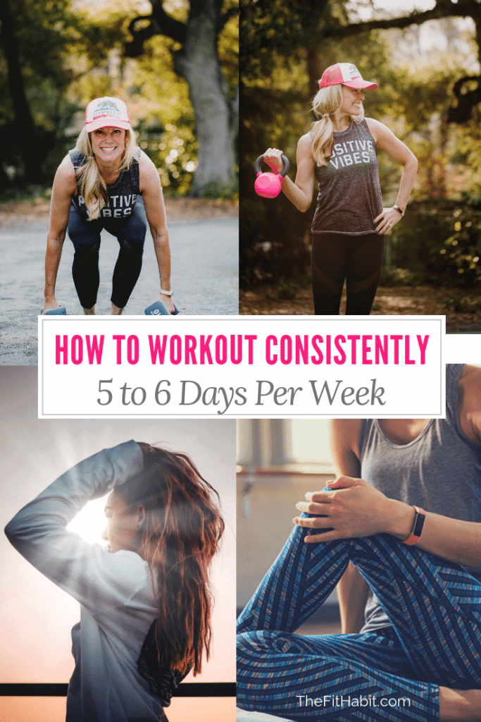 How to Consistently Workout 5 to 6 days Per Week (and love it!)